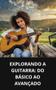 Imagem de Livro Explorando a Guitarra Do Básico ao Avançado