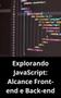 Imagem de Livro Explorando JavaScript Alcance Front-end e Back-end - DUKE EDITORA 