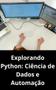 Imagem de Livro Explorando Python Ciência de Dados e Automação