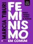 Imagem de Livro Feminismo em Comum Márcia Tiburi