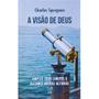 Imagem de Livro Físico A Visão de Deus: Amplie Seus Limites e Alcance Novas Alturas Charles Spurgeon