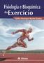 Imagem de Livro - Fisiologia e Bioquímica do Exercício