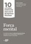 Imagem de Livro - Força mental (10 leituras essenciais - HBR)