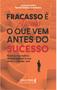 Imagem de Livro - Fracasso é apenas o que vem antes do sucesso