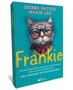 Imagem de Livro - Frankie - Um homem desiludido. Um gato procurando um lar. Uma história comovente sobre uma amizade extraordinária.