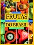 Imagem de Livro - Frutas, Cores e Sabores do Brasil - Volume 1