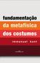 Imagem de Livro - Fundamentação da metafísica dos costumes