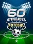 Imagem de Livro - Futebol - 60 atividades