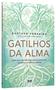 Imagem de Livro - Gatilhos da Alma