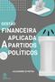 Imagem de Livro - Gestão Financeira aplicada a Partidos Políticos