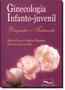 Imagem de Livro - Ginecologia Infanto-Juvenil - Diagnóstico e Tratamento - Magalhães - Medbook