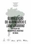 Imagem de Livro - Globalização do agronegócio e land grabbing