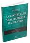 Imagem de Livro - Gramática do português culto falado no Brasil - vol. VI - a construção morfológica da palavra