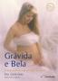 Imagem de Livro - Grávida e bela - A alegria de ser mãe