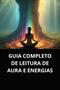 Imagem de Livro Guia Completo de Leitura de Aura e Energias