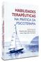 Imagem de Livro - Habilidades terapêuticas na prática da psicoterapia
