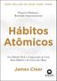 Livro Hábitos Atômicos James Clear Imagem de Livro Hábitos Atômicos James Clear