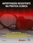 Imagem de Livro - Hipertensão resistente na prática
