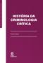 Imagem de Livro - História da Criminologia Crítica