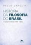 Imagem de Livro - História da filosofia do Brasil (1500-hoje) - 2ª parte