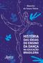 Imagem de Livro - História das ideias do ensino da dança na educação brasileira