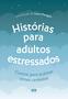 Imagem de Livro - Histórias para adultos estressados