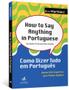 Imagem de Livro - How to say anything in portuguese