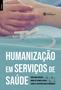 Imagem de Livro - Humanização em serviços de saúde