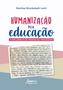 Imagem de Livro - Humanização pela educação