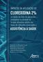 Imagem de Livro - Impacto da aplicação de clorexidina 2% no banho de leito de pacientes internados na unidade de terapia intensiva adulta nas taxas de infecções associadas à assistência à saúde