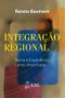 Imagem de Livro - Integração regional - Teoria e experiência latino-americana