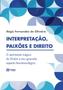 Imagem de Livro - Interpretação, paixões e direito