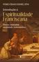 Imagem de Livro - Introdução à espiritualidade franciscana