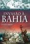 Imagem de Livro - Invasão à Bahia