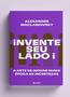 Imagem de Livro - Invente seu lado i