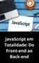 Imagem de Livro JavaScript em Totalidade Do Front-end ao Back-end - DUKE EDITORA 