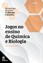 Imagem de Livro - Jogos no ensino de química e biologia