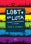 Imagem de Livro - LGBT+ na luta