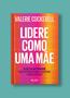 Imagem de Livro - Lidere como uma mãe