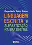 Imagem de Livro - Linguagem escrita e alfabetização na era digital