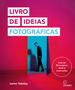 Imagem de Livro - Livro de ideias fotográficas