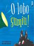 Imagem de Livro - Lobo Sumiu!, O - INVERSO