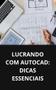 Imagem de Livro Lucrando com AutoCAD Dicas Essenciais