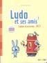 Imagem de Livro - Ludo et ses amis 1 - cahier d´activites - nouvelle edition