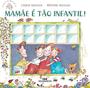 Imagem de Livro - Mamãe é tão infantil! - Editora melhoramentos