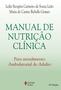 Imagem de Livro - Manual de nutrição clínica para atendimento ambulatorial do adulto