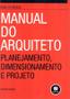 Imagem de Livro - Manual Do Arquiteto 3Ed. *