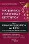 Imagem de Livro - Matemática financeira e estatística para o examer de suficiência do CFC