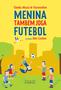 Imagem de Livro - Menina também joga futebol