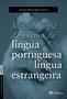 Imagem de Livro - Metodologia de ensino de língua portuguesa como língua estrangeira
